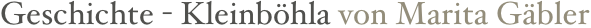 Geschichte - Kleinböhla von Marita Gäbler