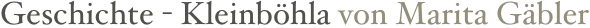 Geschichte - Kleinböhla von Marita Gäbler